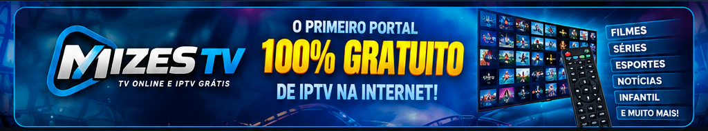 MIZES TV — O primeiro portal 100% gratuito de IPTV na internet